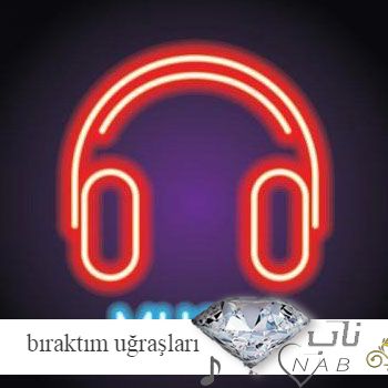 دانلود اهنگ بوسه و مرت bıraktım uğraşları بیراکتیم اووراشلاری ریمیکس اینستا 